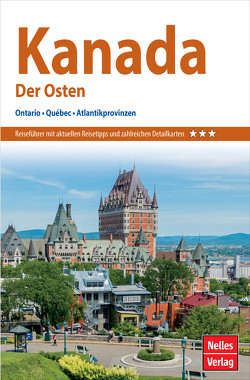 Nelles Guide Reiseführer Kanada – Der Osten von Ambros,  Eva, GmbH,  Nelles Verlag, Kelly,  Mary, Morris,  Eleanor, Nadezhnikov,  Valentin P., Nelles,  Günter, Ravvin,  David, Schneider,  J.-Martina, Siskin,  Jonathan D., Straessle-Compton,  Carla, Williams,  Deborah