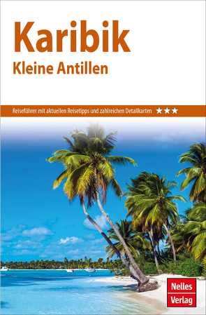 Nelles Guide Reiseführer Karibik – Kleine Antillen