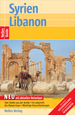 Nelles Guide Reiseführer Syrien – Libanon von Brunswig-Ibrahim,  Muriel, Gockel,  Wolfgang, Nelles,  Günter, Seiler,  Lars