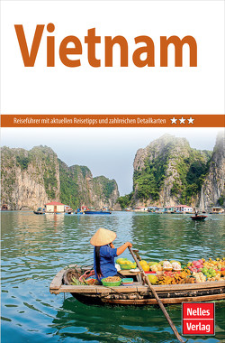 Nelles Guide Reiseführer Vietnam von Bergmann,  Jürgen, Miethig,  Martina, Nelles,  Günter, Wulf,  Annaliese