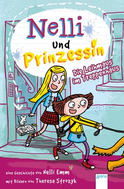 Nelli und Prinzessin (2). Die Leihmaus im Treppenhaus von Emm,  Nelli, Strozyk,  Theresa