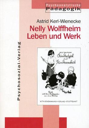 Nelly Wolffheim – Leben und Werk von Kerl-Wienecke,  Astrid