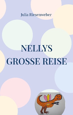 Nellys große Reise von Riesenweber,  Julia