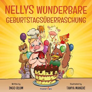Nellys wunderbare Geburtstagsüberraschung von Blum,  Ingo, Tanya,  Maneki