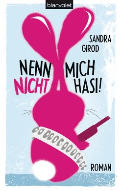 Nenn mich nicht Hasi! von Girod,  Sandra