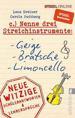 Nenne drei Streichinstrumente: Geige, Bratsche, Limoncello von Greiner,  Lena, Padtberg,  Carola