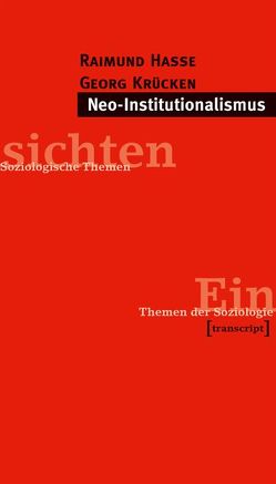 Neo-Institutionalismus von Hasse,  Raimund, Krücken,  Georg