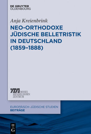 Neo-orthodoxe jüdische Belletristik in Deutschland (1859–1888) von Kreienbrink,  Anja
