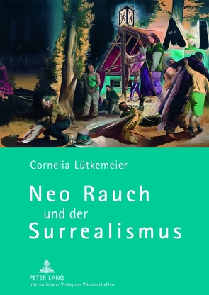Neo Rauch und der Surrealismus von Lütkemeier,  Cornelia