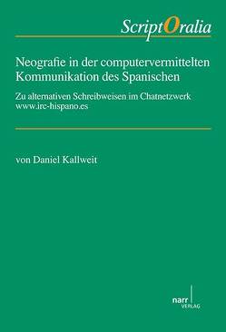 Neografie in der computervermittelten Kommunikation des Spanischen von Kallweit,  Daniel