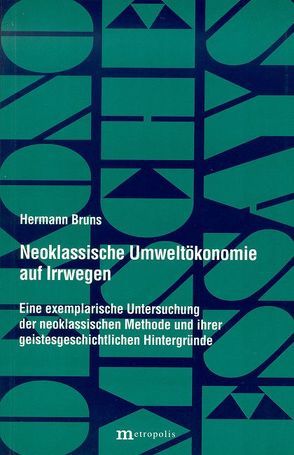Neoklassische Umweltökonomie auf Irrwegen von Bruns,  Hermann