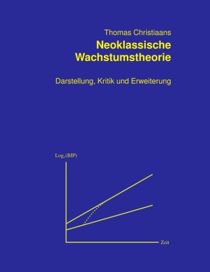 Neoklassische Wachstumstheorie von Christiaans,  Thomas