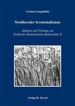Neoliberaler Irrationalismus von Stapelfeldt,  Gerhard