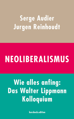 Neoliberalismus von Audier,  Serge, Reinhoudt,  Jurgen