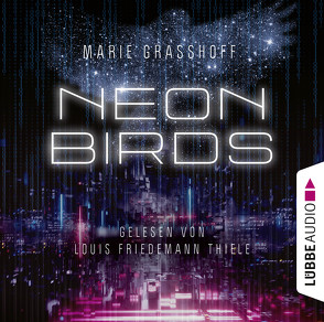 Neon Birds von Graßhoff,  Marie, Thiele,  Louis Friedemann