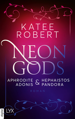 Neon Gods – Aphrodite & Hephaistos & Adonis & Pandora von Klüver Anika, Robert,  Katee