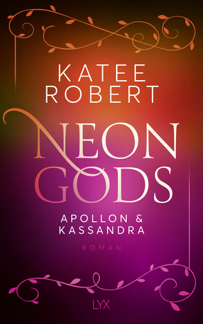 Neon Gods – Apollon & Kassandra von Klüver Anika, Robert,  Katee