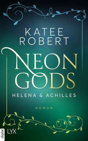 Neon Gods – Helena & Achill & Patroklos von Klüver Anika, Robert,  Katee