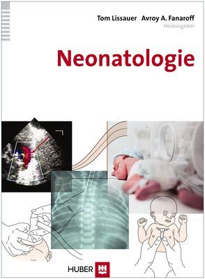 Neonatologie von Fanaroff,  Avroy A., Lissauer,  Tom, Tönjes,  Sibylle
