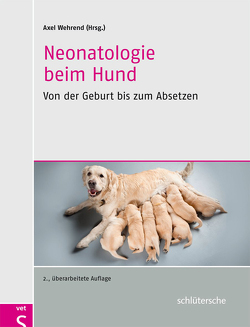 Neonatologie beim Hund von Wehrend,  Axel