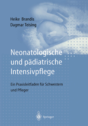 Neonatologische und pädiatrische Intensivpflege von Brandis,  Heike, Pörksen,  C., Teising,  Dagmar