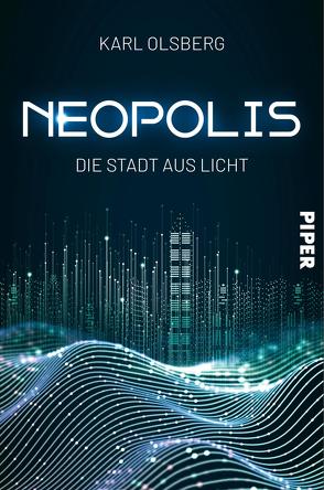 Neopolis – Die Stadt aus Licht von Olsberg,  Karl