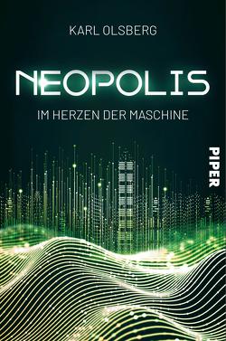 Neopolis – Im Herzen der Maschine von Olsberg,  Karl