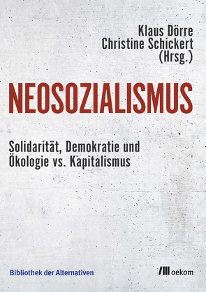 Neosozialismus von Doerre,  Klaus, Schickert,  Christiane