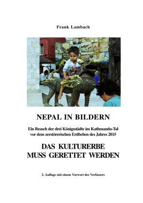 NEPAL IN BILDERN – DAS KULTURERBE MUSS GERETTET WERDEN von Lambach,  Frank Dr.