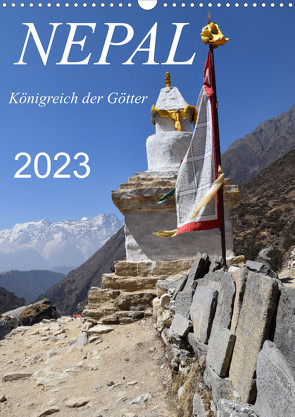 Nepal- Königreich der Götter (Wandkalender 2023 DIN A3 hoch) von Weigelt,  Holger