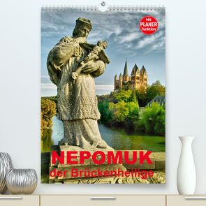 Nepomuk – Der Brückenheilige (Premium, hochwertiger DIN A2 Wandkalender 2022, Kunstdruck in Hochglanz) von Bartruff,  Thomas