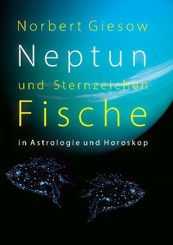 Neptun und Sternzeichen Fische von Giesow,  Norbert