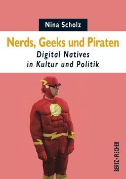 Nerds, Geeks und Piraten von Scholz,  Nina