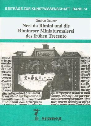 Neri da Rimini und die Rimineser – Miniaturmalerei des frühen Trecento von Dauner,  Gudrun