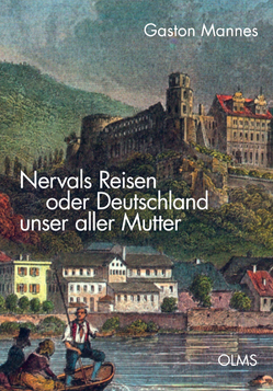 Nervals Reisen oder Deutschland unser aller Mutter von Mannes,  Gaston