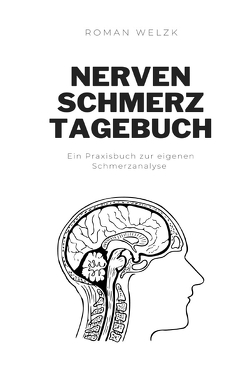 Nerven Schmerztagebuch von Welzk,  Roman