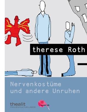 Nervenkostüme und andere Unruhen von Bergermann,  Ulrike, Reiche,  Claudia, Roth,  Therese, Sick,  Andrea