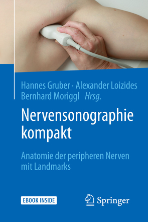 Nervensonographie kompakt von Gruber,  Hannes, Loizides,  Alexander, Moriggl,  Bernhard