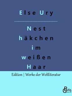 Nesthäkchen im weißen Haar von Gröls-Verlag,  Redaktion, Ury,  Else
