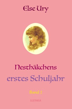 Nesthäkchen / Nesthäkchens erstes Schuljahr von Ury,  Else