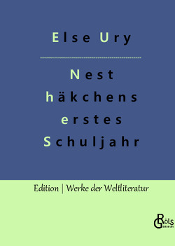 Nesthäkchens erstes Schuljahr von Gröls-Verlag,  Redaktion, Ury,  Else