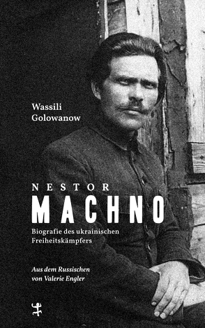 Nestor Machno von Engler,  Valerie, Golowanow,  Wassili