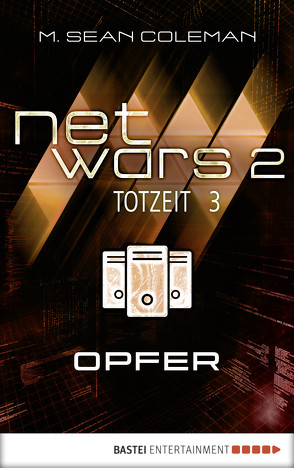 Netwars – Totzeit, Folge 3 von Berg,  Rolf, Coleman,  M. Sean, Fricke,  Kerstin, Marianetti,  Michael