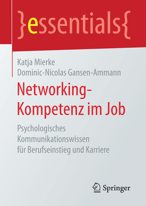 Networking-Kompetenz im Job von Gansen-Ammann,  Dominic-Nicolas, Mierke,  Katja