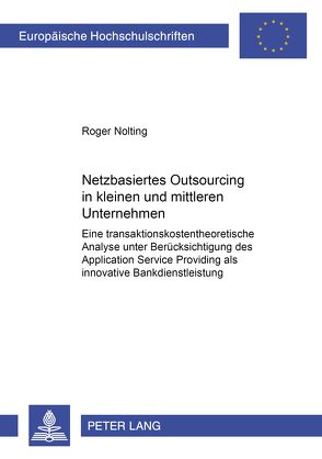 Netzbasiertes Outsourcing in kleinen und mittleren Unternehmen von Nolting,  Roger