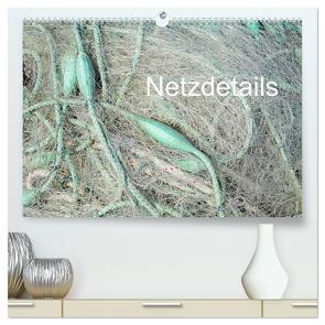 Netzdetails (hochwertiger Premium Wandkalender 2024 DIN A2 quer), Kunstdruck in Hochglanz von Sarnade,  Sarnade