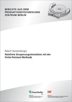 Netzfreie Zerspanungssimulation mit der Finite-Pointset-Methode. von Gerstenberger,  Robert, Uhlmann,  Eckart