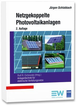 Netzgekoppelte Photovoltaikanlagen von Cichowski,  Rolf Rüdiger, Schlabbach,  Jürgen