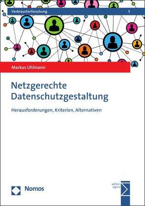 Netzgerechte Datenschutzgestaltung von Uhlmann,  Markus