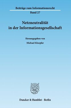 Netzneutralität in der Informationsgesellschaft. von Kloepfer,  Michael
